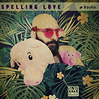 Rayko - Spelling Love (Single)