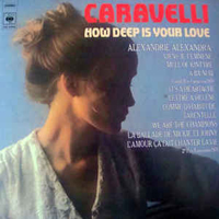 Caravelli - How Deep Is Your Love