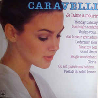 Caravelli - Je L'aime  Mourir