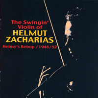 Zacharias, Helmut - The Swingin' Violin Of Helmy's Bebop - 1948-1952