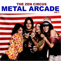 Zen Circus - Metal Arcade Vol. 1 (EP)