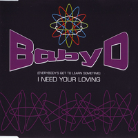 Baby D - I Need Your Loving (Everybodys Got To Learn Sometime) (Maxi Single)