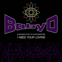 Baby D - I Need Your Loving (Everybodys Got To Learn Sometime)