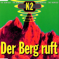 K2 (DEU) - Der Berg Ruft (The Remixes)