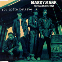 Marky Mark & The Funky Bunch - You Gotta Believe