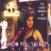 Pharao - I Show You Secrets (Remix)
