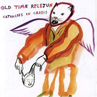 Old Time Relijun - Catharsis in Crisis