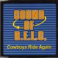 Sound Of R.E.L.S. - Cowboys Ride Again