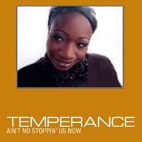 Temperance (CAN) - Ain't No Stoppin' Us Now