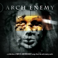 Arch Enemy - Rare And Unreleased Songs