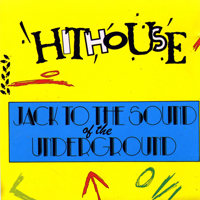 Hithouse - Jack To The Sound Of The Underground (Press Happy Music)