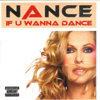 Nance - If U Wanna Dance