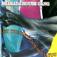 Sharada House Gang - Let The Rhythm Move You