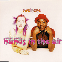 Two In One - Wave Your Hands In The Air