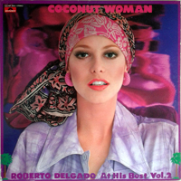 Roberto Delgado - His Best, Vol. 2: Coconut  Woman