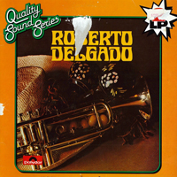 Roberto Delgado - Quality Sound Series - Roberto Delgado (LP 1)