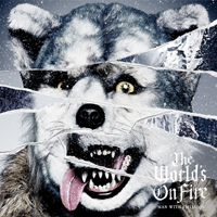 Man With A Mission - The World's On Fire