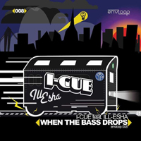 I Cue - When The Bass Drops (feat. Ill-Esha)