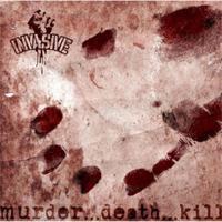 Invasive - Murder Death Kill