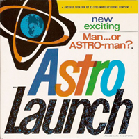 Man Or Astro-Man? - Astro Launch (Single)