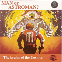 Man Or Astro-Man? - The Brains Of The Cosmos (Single)