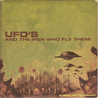 Man Or Astro-Man? - Ufo's And The Men Who Fly Them! (Single)