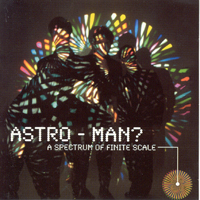 Man Or Astro-Man? - A Spectrum Of Finite Scale