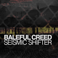 Baleful Creed - Seismic Shifter