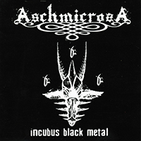 Aschmicrosa - Incubus Black Metal