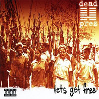 Dead Prez - Lets Get Free
