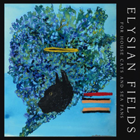 Elysian Fields (USA, NY) - For House Cats and Sea Fans