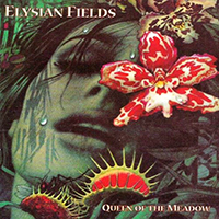 Elysian Fields (USA, NY) - Queen Of The Meadow