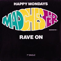 Happy Mondays - Madchester Rave On (Single)