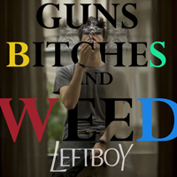 Left Boy - Guns, Bitches And Weed (EP)