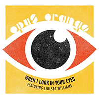 Opus Orange - When I Look In Your Eyes (Single)