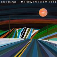 Opus Orange - The Lucky Ones (Remixes)