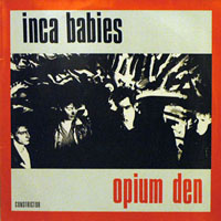 Inca Babies - Opium den (mini LP)