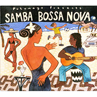 Putumayo World Music (CD Series) - Putumayo presents: Samba Bossa Nova