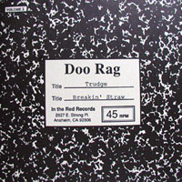 Doo Rag - Trudge b-w Breakin' straw (7'' single)
