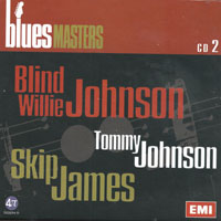 Blues Masters Collection - Blues Masters Collection (CD 02: Blind Willie Johnson, Tommy Johnson, Skip James)