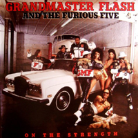 Grandmaster Flash and The Furious Five - On The Strength