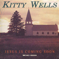 Kitty Wells - Jesus Is Coming Soon