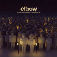 Elbow - Grace Under Pressure-Switching Off (Single)