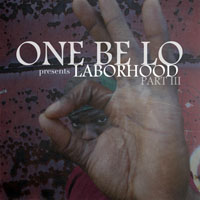 One Be Lo - Laborhood, Part 3