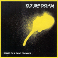 DJ Spooky - Songs Of A Dead Dreamer