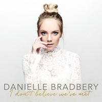 Bradbery, Danielle - I Don't Believe We've Met