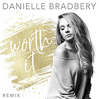 Bradbery, Danielle - Worth It Remix (Single)