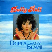 Dolly Roll - Dupla Vagy Semmi