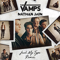 Vamps (GBR) - Just My Type (Nathan Jain Remix Single)