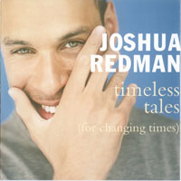 Joshua Redman Elastic Band - Timeless Tales (For Changing Times)